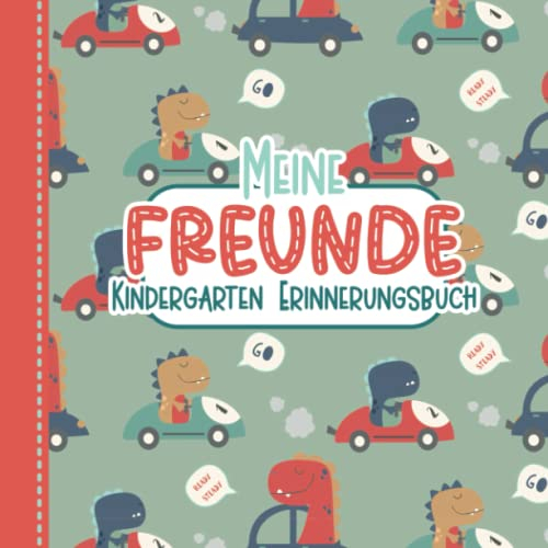 Meine Freunde - Kindergarten Erinnerungsbuch: Dino - Rennauto Freundschaftsbuch für Jungen und Mädchen ab 3 Jahren