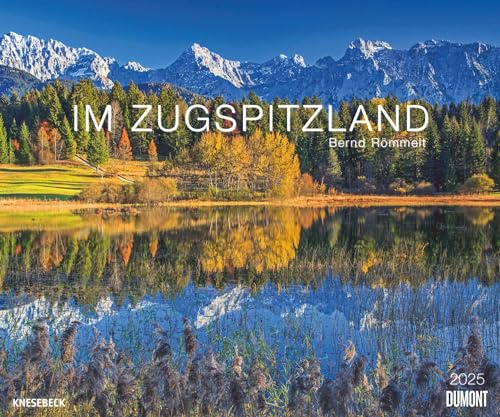 DUMONT - Im Zugspitzland 2025 Wandkalender, 60x50cm, Kalender mit Aufnahmen der Zugspitzregion von Bernd Römmelt, landschaftliche Vielfalt und Schönheit