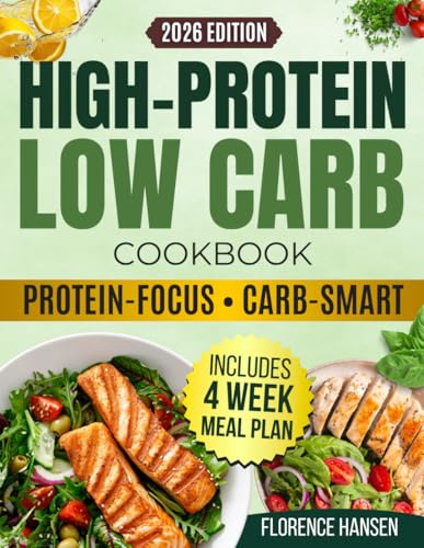 HIGH-PROTEIN LOW-CARB COOKBOOK: Creative meals for powerful, protein-packed living and everyday enjoyment | Flavorful, low-carb recipes designed to energize, inspire, and bring balance with every bite