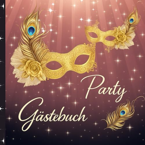Party Gästebuch: Ein Erinnerungsbuch für deine Feier – Freunde & Familie schreiben mit