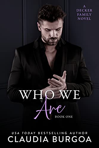 Who We Are: A Why Choose Rock Star Romance (A Decker Family Novel) (Perfect Everlasting Book 1)