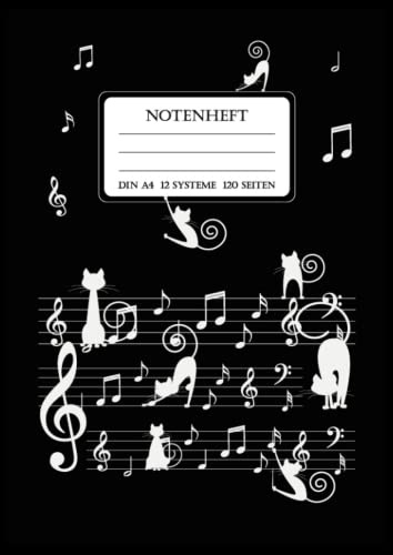 Notenheft Din A4, 120 blanko Seiten mit Katzen: Musikheft mit 12 Systemen, 120 leere Notenblätter für Musiker, Komponisten, Songwriter oder für den ... Mit Katzen, die an den Notenlinien hängen.