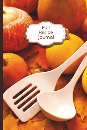 Fall Recipe Journal - Seasonal Cookbook and Family Recipe Keeper: 6x9 | 100 Pages | Recipe Cards + Notes | Autumn Baking & Cooking Gift