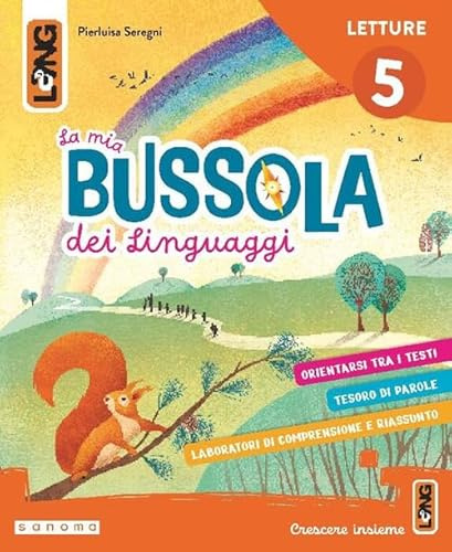 La mia bussola dei linguaggi. Con Letture, Scrittura, Grammatiìca, Libro ponte, Calendario civile, Restiamo aggiornati, Biblioteca di classe. Per la ... Con e-book. Con espansione o... (Vol. 5)