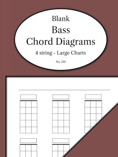 Blank Bass Chord Diagrams Book: 4 String Bass Chord Chart Notebook with Blank Chord Boxes. 9 Large Diagrams Per Page, Ideal or Beginners, Students and Tutors.