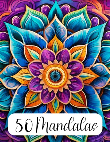 50 Mandalas Coloring Book for Adults: Floral Mandalas Patterns with Motivational Quotes and Growth Affirmations for Calmness, Positivity, and Relaxation