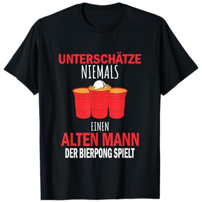 Unterschätze Niemals einen Alten Mann der Bierpong spielt T-Shirt