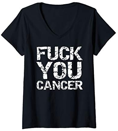Damen Funny Fuck Cancer Quote for Men Fucking Joke Fuck You Cancer T-Shirt mit V-Ausschnitt