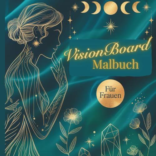 Visionboard Malbuch für Frauen: 30 Motive für Klarheit & Vision