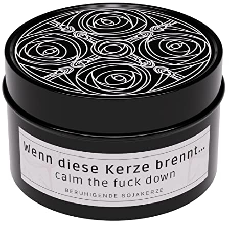 Lustige Duftkerze mit Spruch Wenn diese Kerze brennt...calm the fuck down. für stressende und gestresste Freundin, Freund, PartnerIn und KollegIn als Geschenk