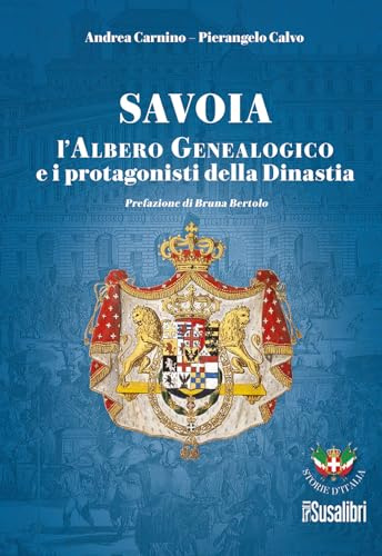 Savoia. L'albero genealogico e i protagonisti della dinastia