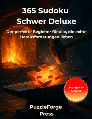 365 Sudoku Schwer Deluxe: Sudoku Schwer Rätselbuch – 365 anspruchsvolle Rätsel – 2 pro Seite – Großformat 8,5×11 – Mit Lösungen im Buch – Intensives ... Gehirntraining für echte Rätselspieler)