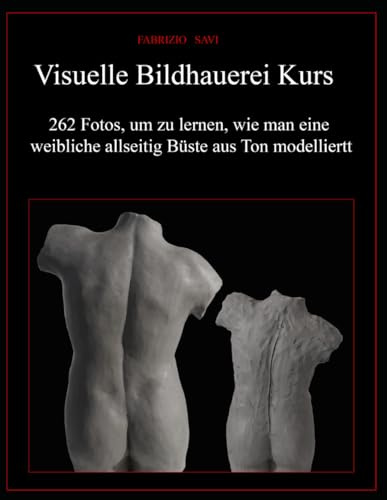 Visuelle Bildhauerei Kurs: 262 Fotos, um zu lernen, wie man eine weibliche allseitig Büste aus Ton modelliert