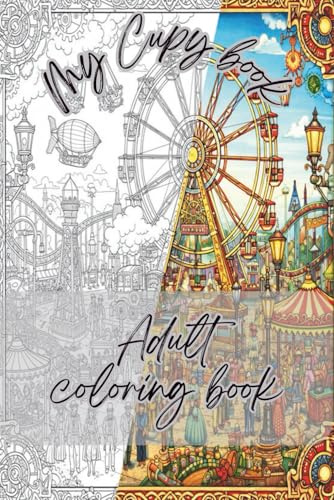 My Cozy Coloring Book for Adults - Intricate Fantasy, Mandalas, Mystical Worlds and Relaxing Detailed Art: Highly Detailed Fantasy, Steampunk and Mystical Illustrations