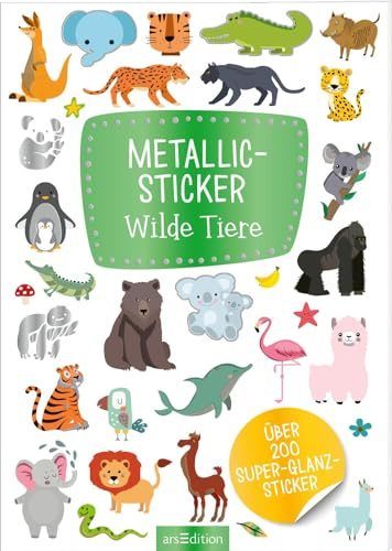 Metallic-Sticker – Wilde Tiere: Über 200 Super-Glanz-Sticker | Stickerheft mit Folienstickern (Dekosticker)