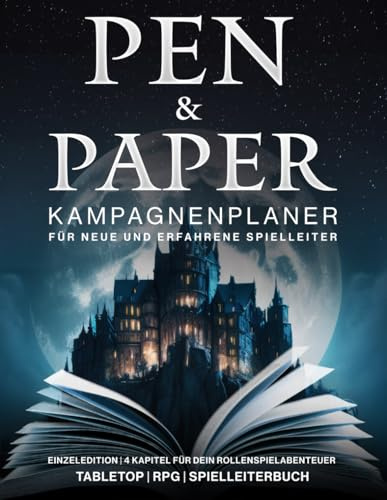 Pen and Paper Kampagnenplaner für neue und erfahrene Spielleiter | Hilfe zur Abenteuerplanung: Einzeledition | 4 Kapitel für dein Rollenspielabenteuer