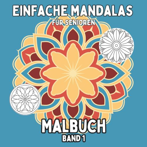 Einfache Mandalas für Senioren: 50 klare und leicht erkennbare Muster
