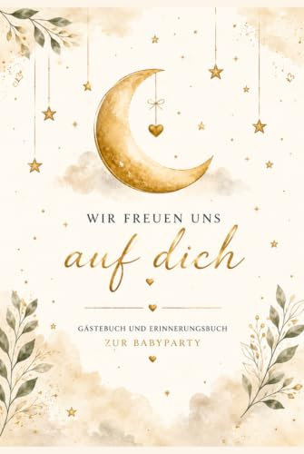 Wir freuen uns auf dich - Gästebuch und Erinnerungsbuch zur Babyparty: Liebevolle Wünsche und Botschaften für dein kleines Wunder | Platz für bis zu 30 Gäste