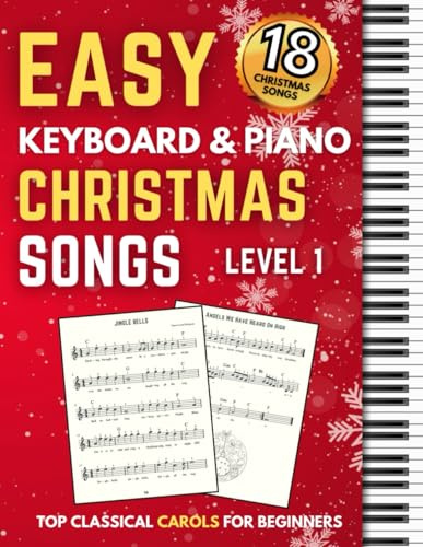 Easy Keyboard & Piano Christmas Songs - TOP Classical Carols For Beginners: Very Easy Music Sheet Notes with Names + Lyric, Children, Seniors, Adults.