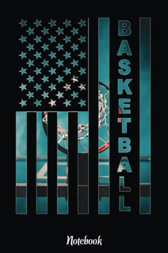 Basketball Hoop American Flag Bball Team Coaching Staff Notebook: Basketball Themed Blank Lined Journal Notebook for School, Work, Taking Notes & Gifting - for Boys & Girls, Teens, ... 110 pages