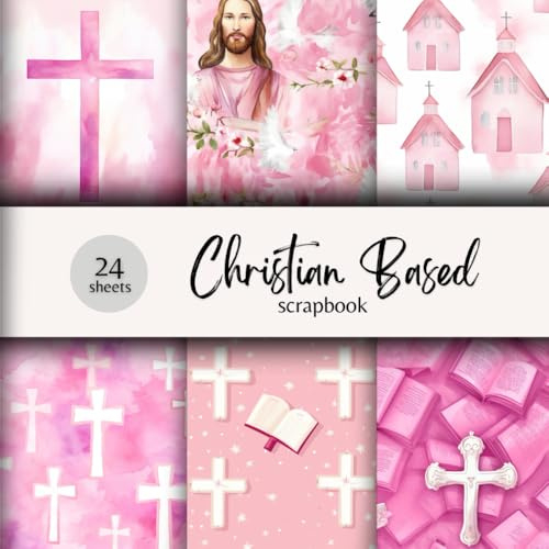 Christian Based Scrapbook: Celebrate Your Walk With God With This Pink-Themed Paper Set! Great for Bible Journaling, Scrapbooking, DIY Crafts, Prayer ... Cards, Prayer Notebooks, Faith Projects