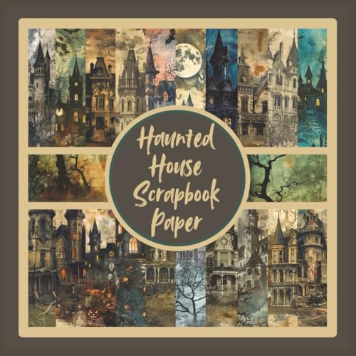 Haunted House Scrapbook Paper: Vintage Halloween Ephemera Craft Paper Pad For Scrapbooking, Mixed Media, Decoupage, Junk Journals & Paper Crafts; 8.5 x 8.5