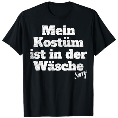 Kostüm Ist In Der Wäsche Karneval Motto Für Kölner Jecken T-Shirt