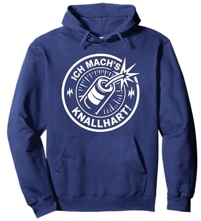 Ich Mach's Knallhart Lustiges Pyrotechnik Silvester Böller Pullover Hoodie