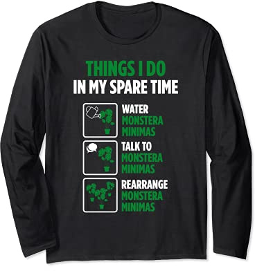 Monstera Minimas Plant Lover Gardener Quote Long Sleeve T-Shirt