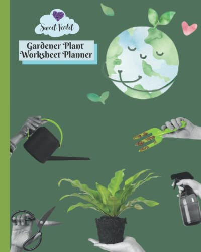 Sweet Violet Gardener Plant Worksheet Planner: Gardening Journal and Log book Notebook Record Book Tracker to record each plant in your garden and the care it requires.