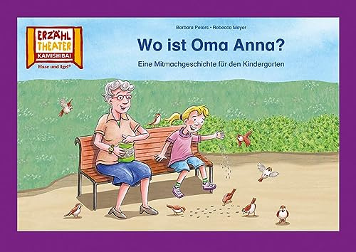 Wo ist Oma Anna? / Kamishibai Bildkarten: Eine Mitmachgeschichte für den Kindergarten. 7 Bildkarten für das Erzähltheater
