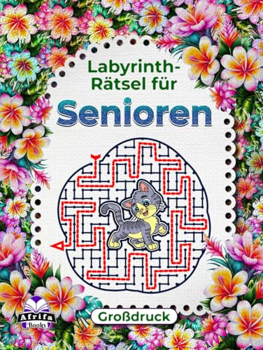 Labyrinth-Rätsel für Senioren (Großdruck), Katzen-Aktivitätsbuch zur Gedächtnisförderung: Logik- und Denkspiele für ältere Menschen, um den Verstand ... (Gedächtnisspiele für Senioren, Band 2)