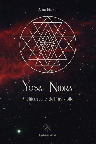 YOGA NIDRA: Architetture dell’Invisibile