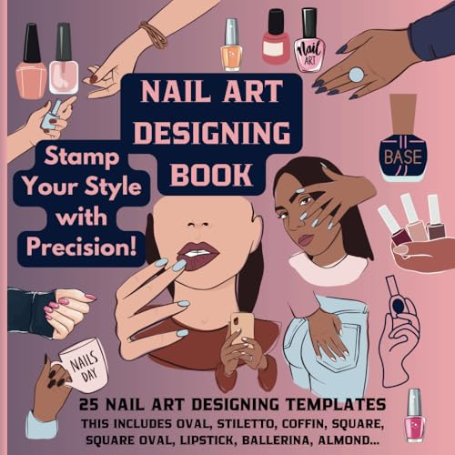 STAMP YOUR STYLE WITH PRECISION | NAIL ART DESIGNING BOOK: A Personalized Log Book With Blank Templates To Practice Creative Nail Inspiration. Big ... .Gift For Nail Technician,Artist & Designe