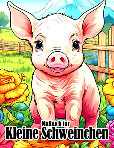 Malbuch für kleine Schweinchen: Erstaunliche Ausmalbilder mit wunderschönen Illustrationen von Baby-Schweinen zur Entspannung und Stressbewältigung für Erwachsene