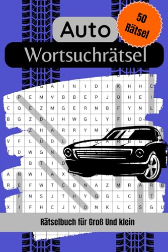 Auto Wortsuch Rätsel Buch: Wortsuchrätsel mit leicht lesbarer Schrift zu Autos, Autoteile, Fahrzeuge und mehr |6x9 Zoll, 100 Seiten | 50 Rätsel | Geschenk für Feiertage, Ferien