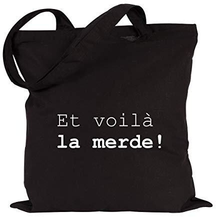 JUNIWORDS Jutebeutel - Wähle eine Farbe - Et voilà la merde! (Beutel: Schwarz, Text: Weiß)