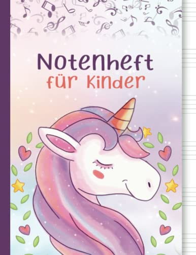 Notenheft für Kinder: Blanko Musikheft mit große linien für den Musik-Unterricht - Musikheft mit Notenlinien A4 110 Seiten, große Lineatur - Cover mit süßem Einhorn-Design