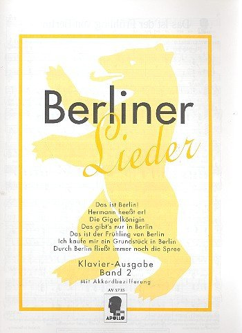 Berliner Lieder: Eine Sammlung von alten und neuen Berliner Liedern. Band 2. Klavier und Gesang mit Akkordeon.