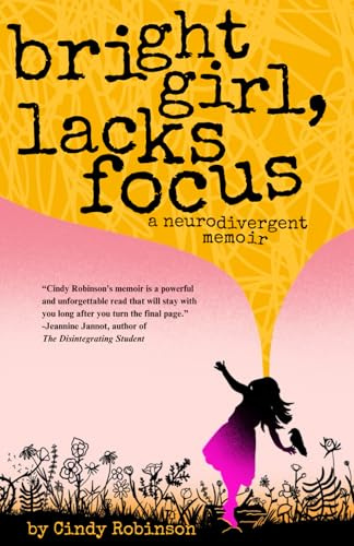 Bright Girl, Lacks Focus: A Neurodivergent Memoir