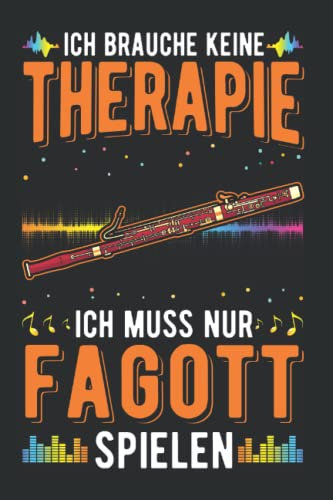 Fagott Notizbuch: Fagott Therapie Fagottist Fagottspieler / 6x9 Zoll / 120 linierte Seiten