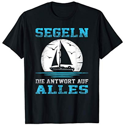 Segeln die Antwort auf Alles Skipper Segler Geschenke T-Shirt