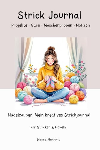 Nadelzauber: Mein kreatives Strickjournal