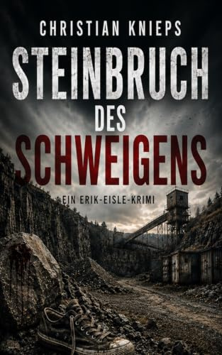 Steinbruch des Schweigens: Kriminalroman