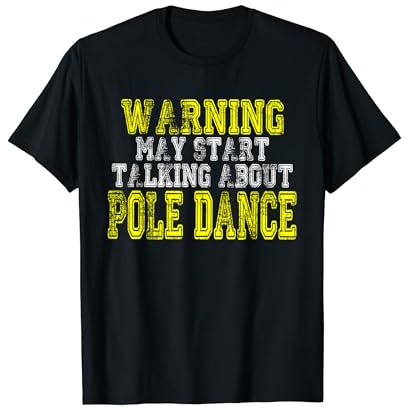 Stangentanz Tanzkurs Pole Dance Spruch Poledance T-Shirt