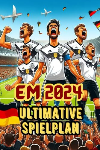 Der ultimative Spielplan zur Fußball EM 2024: Euro Pokal Mitmachbuch 2024, Entdecke die Fußball cup, Der besondere Begleiter für die ... mannschafts, Staden, spiele Datum und Uhrzeit