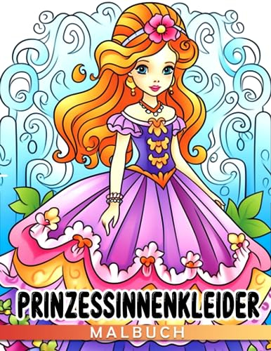 Prinzessinnenkleider: Entdecke prächtige Kleider von ikonischen Prinzessinnen in diesem magischen Ausmalabenteuer für Kinder im Alter von 3-5 Jahren
