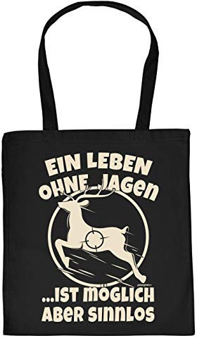 Jäger-Sprüche Geschenktasche - Baumwolltasche Jagd Motiv : EIN Leben ohne Jagen …ist möglich Aber sinnlos - Einkaufstasche Jagdsport Stofftasche - Farbe : Schwarz