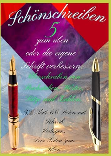 Schönschrift 5: Schönschrift 5: Zum üben oder die eigene Schrift verbessern.