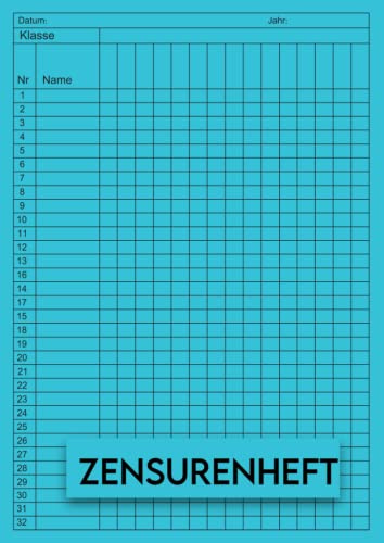 Zensurenheft : Notenheft für Lehrer und Lehrerinnen, Anwesenheitsliste und Notenbuch zur Aufzeichnung der Noten und Lektionen der Schüler der Klasse